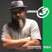 UNIQUE 3's HOUSEW3RK RADIO SHOW - 006
