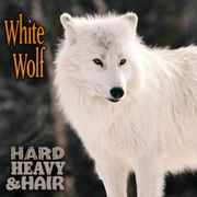 545 - White Wolf (Clean Edit) - The Hard, Heavy & Hair Show with Pariah Burke
