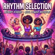 Rhythm Seletion - Girl Power Anthems