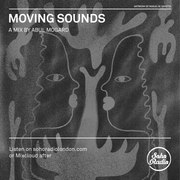 MOVING SOUNDS - A Mix by Abul Mogard (16/05/2021)