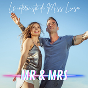 Le interviste di Miss Luisa 23.04.2026 con MR & MRS