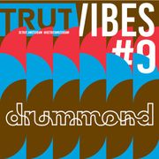 Trut Vibes #9: Drummond