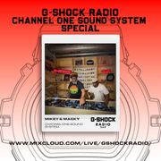 G-SHOCK Radio - Channel One Sound System Special with Mikey Dread & Macky Banton - 25/07