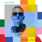 Lazy Sundays - Ed Mahon  // 23-06-24