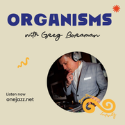 Greg Boraman presents: Organisms (31 March 2026)