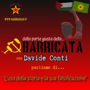 La Barricata: L'uso della storia e la sua falsificazione, intervista allo storico Davide Conti.