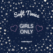 Soft Times #83: Girls Only