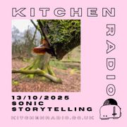 Sonic Storytelling: Mycelium Worlds 13/10/25