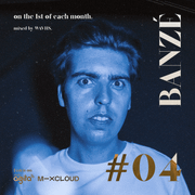 Banzé #4 // Mixed by WAVHS