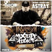 Mixtape Addict Show #46 with ASTRAY