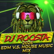 DJ Roosta 2026 EDM v.s. House Music Mix