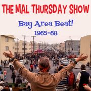 The Mal Thursday Show: Bay Area Beat 1965-68