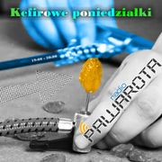 Kefirowe poniedziałki - Wczucior #67/1341 PAWAROTA Radio - 06.05.2024