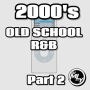 2000's Old School R&B - Part 2