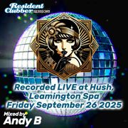 Residentclubber Sessions: Hush 2025-09-26 by Andy B