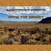 Unto the Desert: by DJVSamsonite Presents