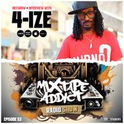 Mixtape Addict Show #53 with 4-IZE