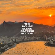 The House Blend Sessions 3 - Café Rio
