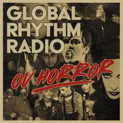 Global Rhythm Radio ov HORROR: Grim, Grotesque and Ghastly Global Music