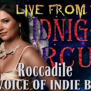 LIVE from the Midnight Circus Featuring Roccadile