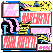 In the Basement 006 - with Paul Inflyte
