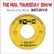 The Mal Thursday Show: Believe