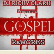 DJ Ricky Clark Presents Gospel Reworks