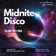 MidNite Disco Episode 19 - 99.1 FM KLBP - 12/21/2024