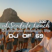 Balearic Sunset Grooves - Organic & Deep House - DJ Live set - AbSoulute Beach 330 by DJ of 69