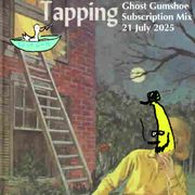Ghost Gumshoe Subscription Mix #21 July 2025