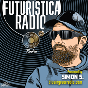 Futuristica Radio w/Simon S | July 2024 | blueingreenradio.com