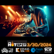 DJ Jam Hot Spot Radio Mix 3-30-2024