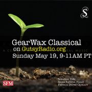 GearWax Classical #13 with Scott from CA, on Gutsy Radio