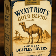 Wyatt Riot's Gold Blend: The Best Beatles Covers