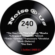 Noise r'us # 240 (Juillet 2025)