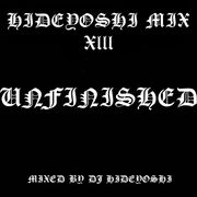 秀吉MIX XⅢ ~Unfinished MIX~