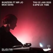 SUB FM - BunZer0 ft Mr Jo & Mod Sens - 22 01 2026