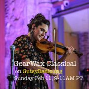 GearWax Classical #8 with Scott in CA Feb 11, 2024 on Gutsy Radio