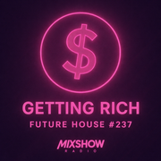 Getting Rich - Future House #237