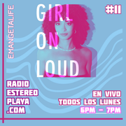 Girl on Loud #11 - por Emangetalife - LUN 13 ABR 2026