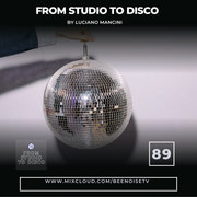 From Studio To Disco by Luciano Mancini ep. 89