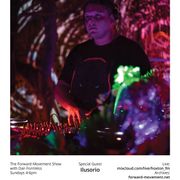 The Forward Movement Show with Ilusorio and Dan Formless LIVE on Hoxton FM
