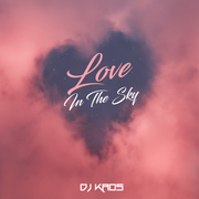 Dj Kaos - Love In The Sky (Promo Mix)