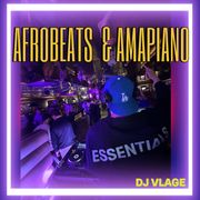 Afrobeats & Amapiano Mix