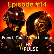Episode #14 - French Touch : une histoire