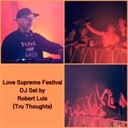 Love Supreme Festival Robert Luis Tru Thoughts DJ Set