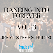 Dancing Into Forever Vol. 3 | Steve Schultz | Impulse Entertainment