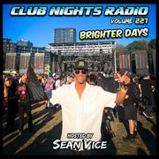 vol 227 Brighter Days - Club Nights Radio
