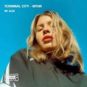 Terminal City - MTHR feat Alei (11.02.2023)