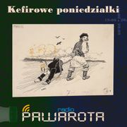 Kefirowe poniedziałki - Wczucior #56/1286 PAWAROTA Radio - 12.02.2024